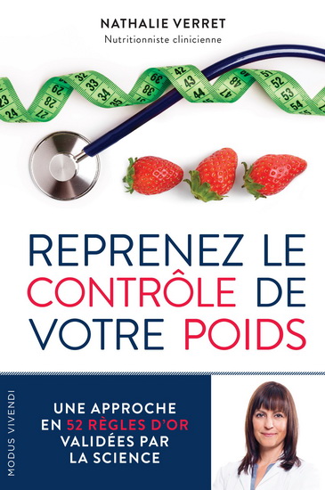 Reprenez le contrôle de votre poids : une approche en 52 règles d’or validées par la science - NATHALIE VERRET