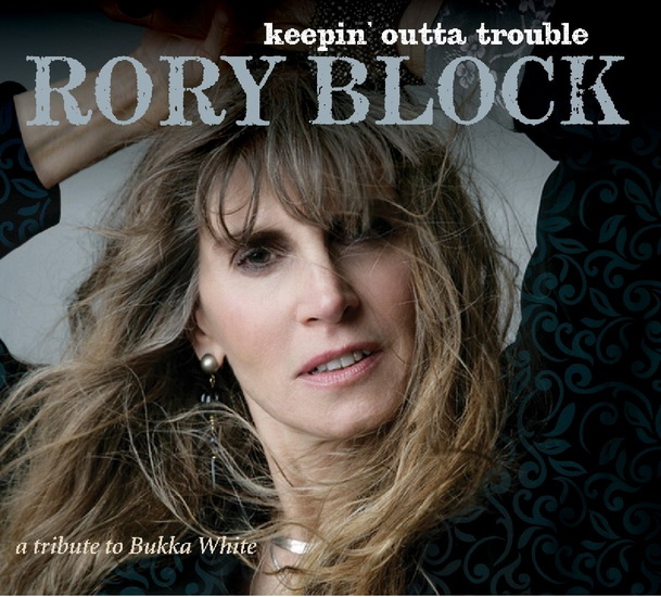 Keepin&#39; Outta Trouble: A Tribute to Bukka White - RORY BLOCK