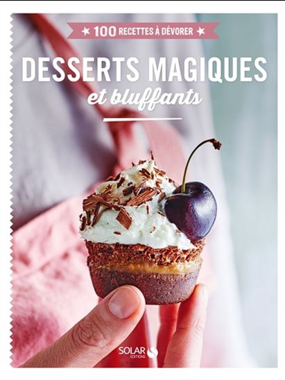 Desserts magiques et bluffants - COLLECTIF