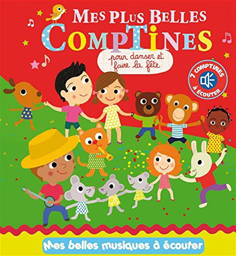 Mes plus belles comptines pour danser et faire la fête - MARIE DELOSTE - ISABELLE CHAUVET