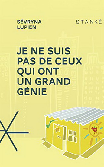 Je ne suis pas de ceux qui ont un grand génie - SÉVRYNA LUPIEN