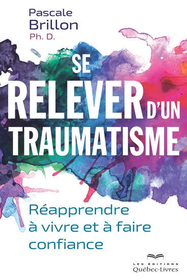 Se relever d&#39;un traumatisme 5e éd. - PASCALE BRILLON