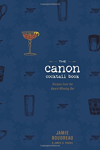 The Canon Cocktail Book - JAMIE BOUDREAU