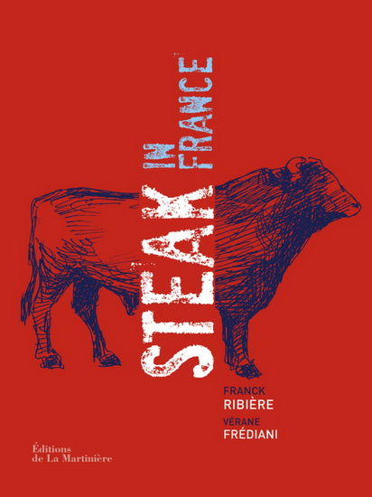 Steak in France - VÉRANE FRÉDIANI - FRANCK RIBIÈRE