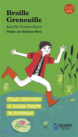 Braille Grenouille : pour chercher à toute heure le bonheur - J-P DELAUME-MYARD - A-S LANQUETIN