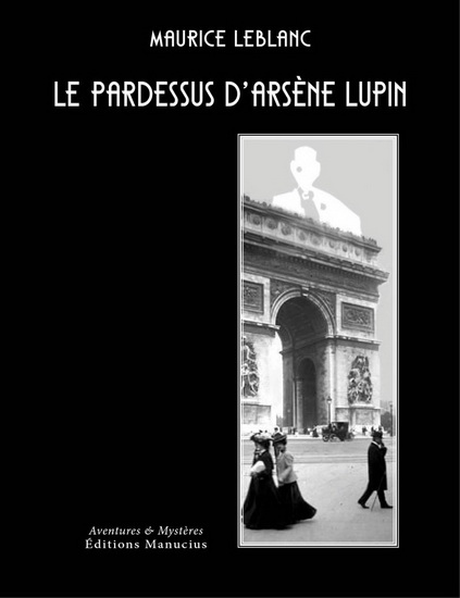 Le Pardessus d&#39;Arsène Lupin - MAURICE LEBLANC