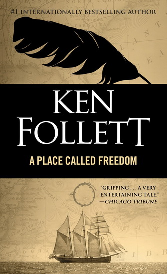 A Place Called Freedom - KEN FOLLETT
