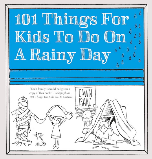 101 Things for Kids to Do on a Rainy Day - DAWN ISAAC