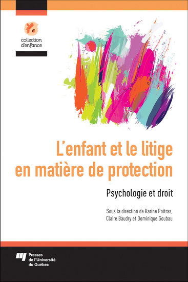 L&#39;Enfant et le litige en matière de protection : psychologie et droit - KARINE POITRAS - CLAIRE BAUDRY