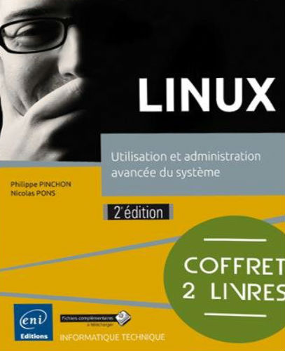 Linux : utilisation et administration avancée du système Cof. 2 vls - PHILIPPE PINCHON - NICOLAS PONS