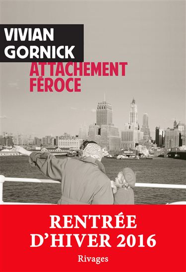 Attachement féroce - VIVIAN GORNICK