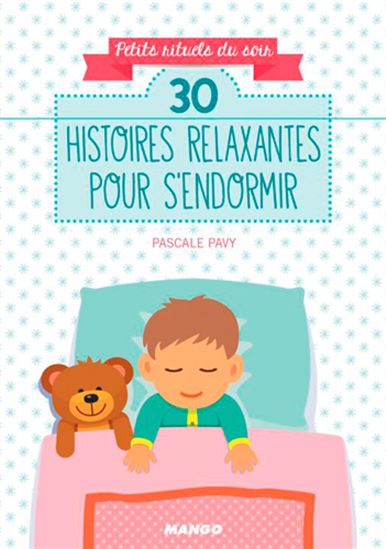 Petit rituel zen : 30 histoires relaxantes pour s&#39;endormir - PASCALE PAVY