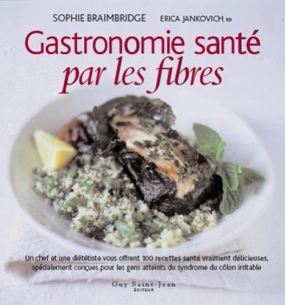 Gastronomie santé par les fibres - SOPHIE BRAIMBRIDGE - ERICA JANKOVICH