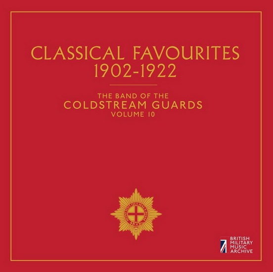 Band Of The Coldstream Guards Vol.10: Classical Favourites 1902-1922 - COMPILATION CLASSIQUE