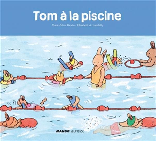 Tom à la piscine - ELISABETH DE LAMBILLY - M-A BAWIN