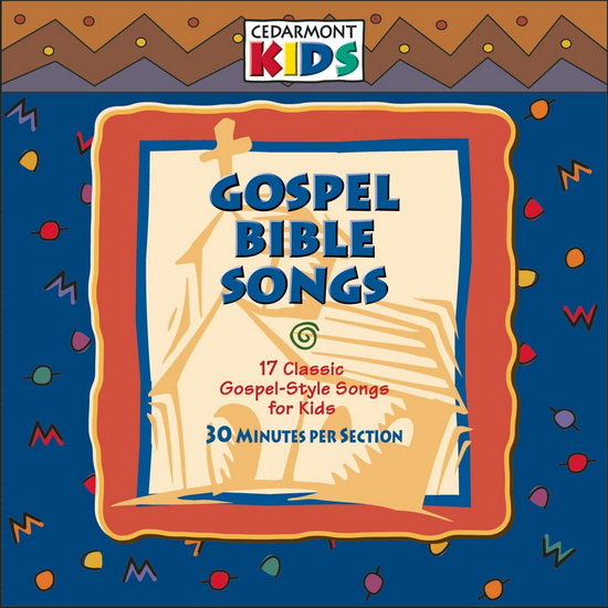 Gospel Bible Songs - CEDARMONT KIDS