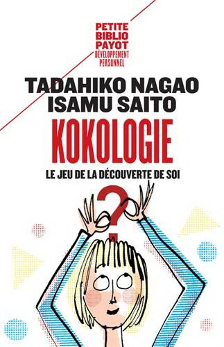 Kokologie : le jeu de la découverte de soi - TADAHIKO NAGAO - ISAMU SAITO