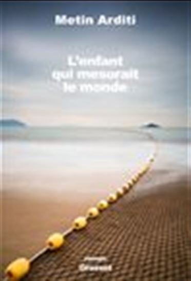 L'Enfant qui mesurait le monde - METIN ARDITI