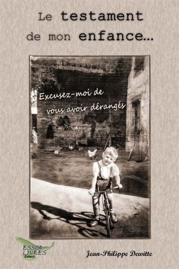 Le Testament de mon enfance - JEAN-PHILIPPE DEWITTE