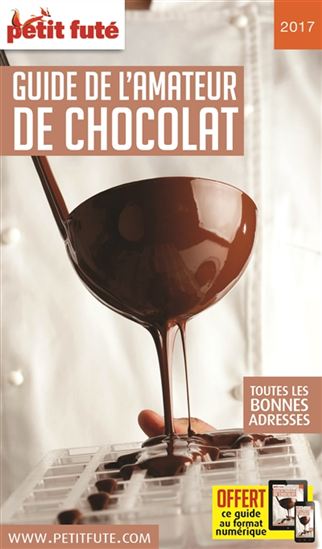 Guide de l&#39;amateur de chocolat : les meilleures adresses en France, Belgique et Suisse N. éd. - COLLECTIF