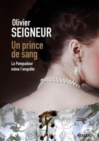 Un prince de sang : la Pompadour mène l&#39;enquête - OLIVIER SEIGNEUR