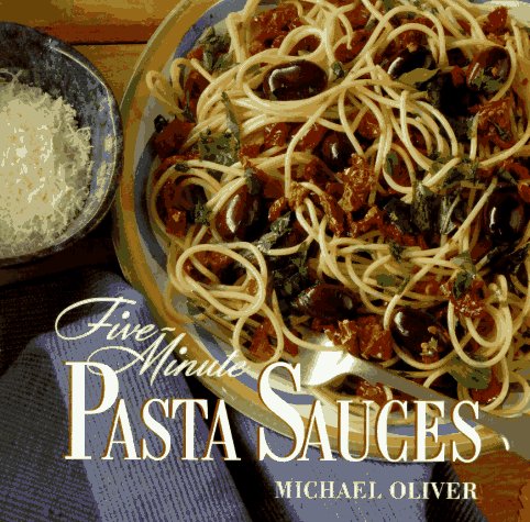 Five-minute pasta sauces - MICHAEL OLIVER