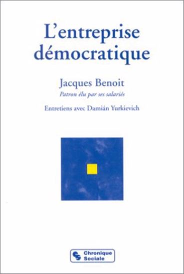 L'Entreprise démocratique - JACQUES BENOIT
