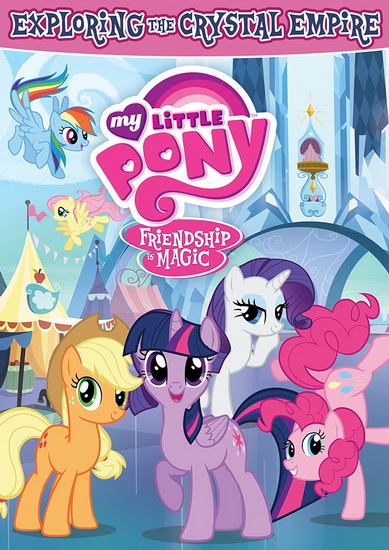 My Little Pony Friendship Is Magic: Exploring The Crystal Empire - MY LITTLE PONY FRIENDSHIP IS MAGIC