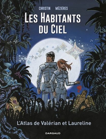 Les Habitants du ciel : l'atlas de Valérian et Laureline N. éd. - PIERRE CHRISTIN - JEAN-CLAUDE MÉZIÈRES