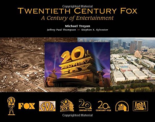 Twentieth Century Fox: A Century of Entertainment - MICHAEL TROYAN