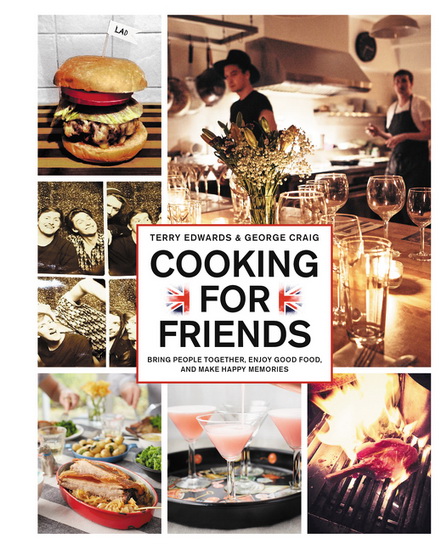 Cooking for Friends: Bring People Together, Enjoy Good Food, and Make Happy Memories - TERRY EDWARDS