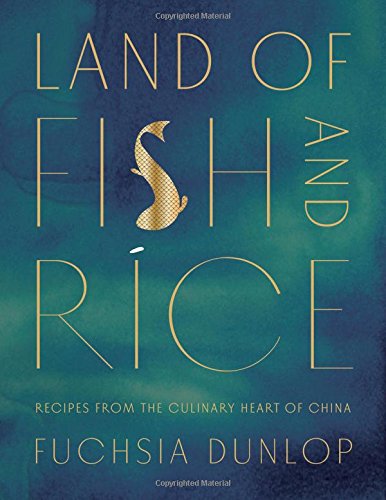 Land of Fish and Rice - FUSHIA DUNLOP