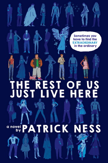 The Rest of Us Just Live Here - PATRICK NESS