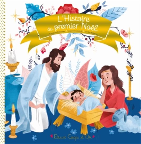 L&#39;Histoire du premier Noël - CAROLINE PELLISSIER & AL
