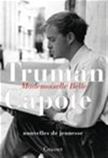 Mademoiselle Belle : nouvelles de jeunesse - TRUMAN CAPOTE