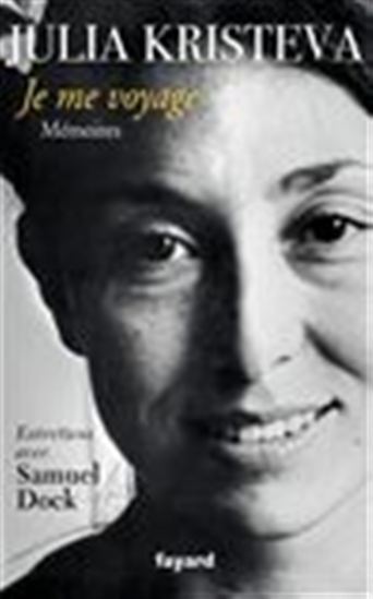 Je me voyage - JULIA KRISTEVA - SAMUEL DOCK