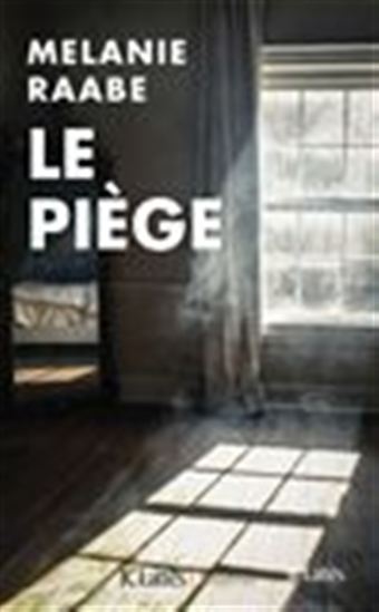 Le Piège - MÉLANIE RAABE
