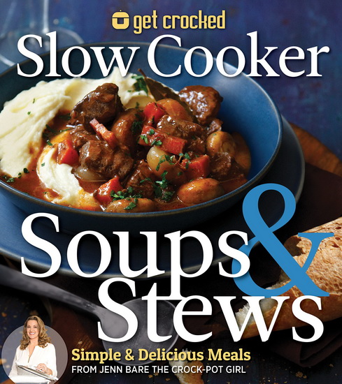 Get Crocked Soups & Stews - JENN BARE