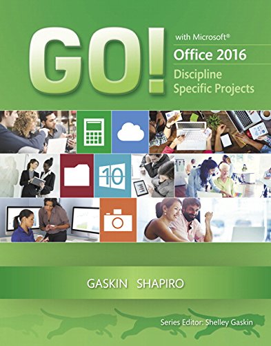 GO ! with Microsoft Office 2016: Discipline specific projects - SHELLEY GASKIN - ALAN SHAPIRO