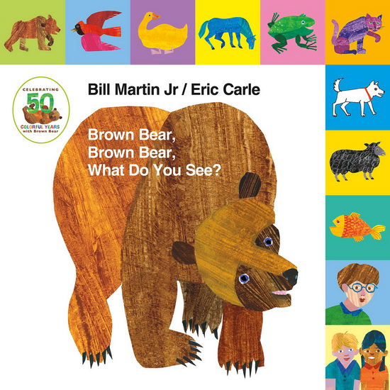 Brown Bear, Brown Bear, What Do You See? 50th Anniversary Edition Lift-the-Tab - BILL MARTIN