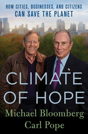 Climate of Hope: How Cities, Businesses, and Citizens Can Save the Planet - MICHAEL R. BLOOMBERG