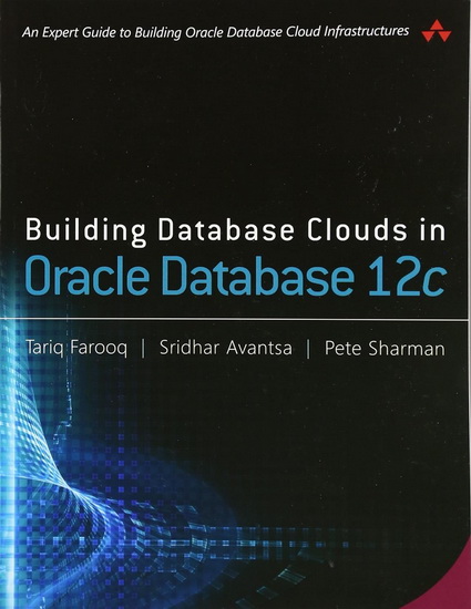 Building database clouds in Oracle 12c - SRIDHAR AVANTSA & AL