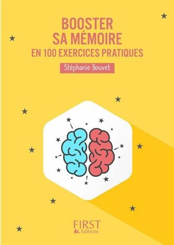 Booster sa mémoire : 100 exercices pratiques - STÉPHANIE BOUVET
