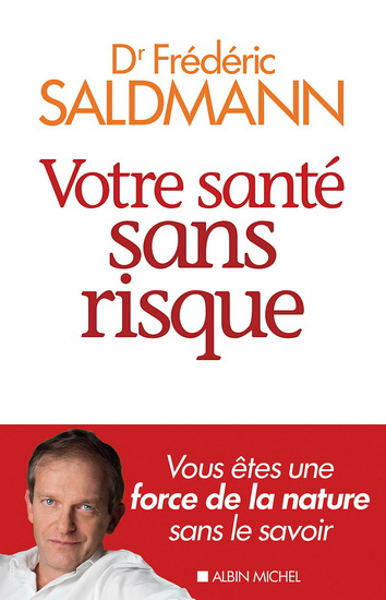 Votre santé sans risque - FRÉDÉRIC SALDMANN