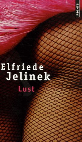 Lust - ELFRIEDE JELINEK