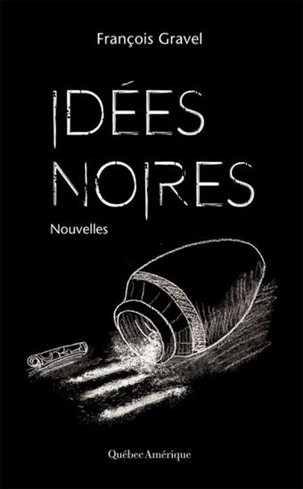 Idées noires - FRANÇOIS GRAVEL