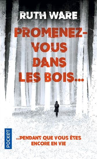Promenez-vous dans les bois... pendant que vous êtes encore en vie - RUTH WARE