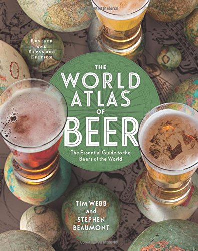 The World Atlas of Beer: The Essential Guide to the Beers of the World - TIM WEBB