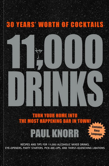 11,000 Drinks: 30 Years&#39; Worth of Cocktails - PAUL KNORR