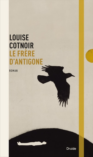 Le Frère d&#39;Antigone - LOUISE COTNOIR